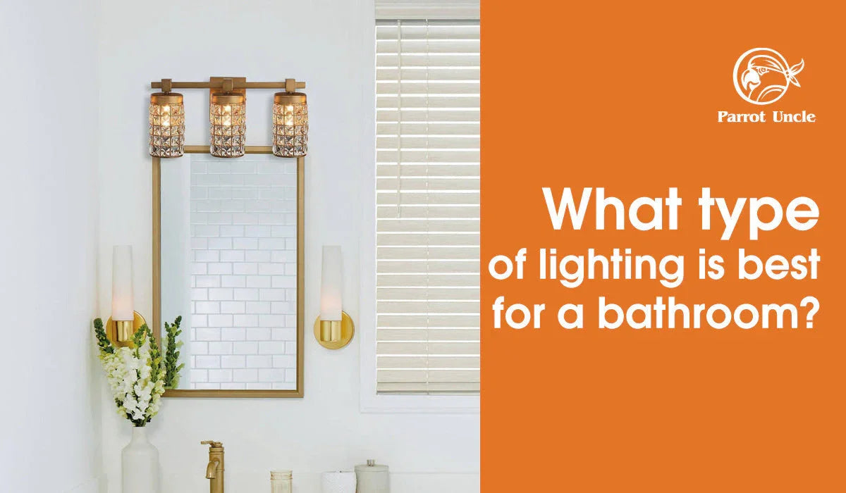 What type of lighting is best for a bathroom? -Parrot Uncle