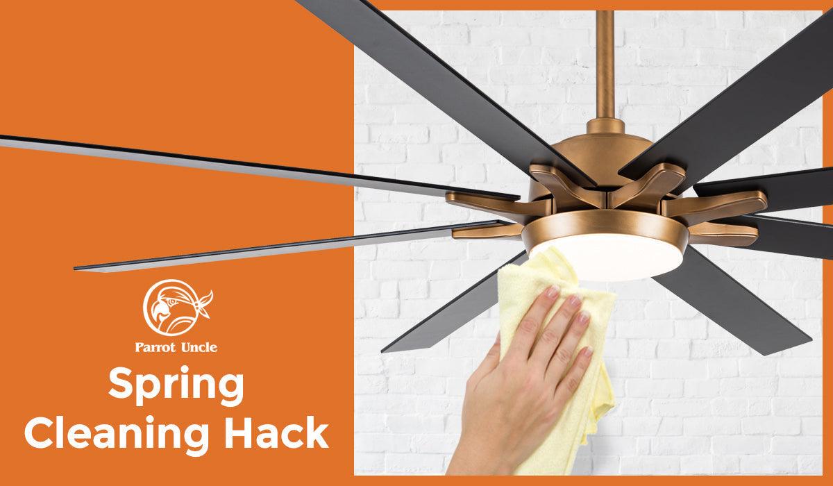 Spring Cleaning Hack: How to Deep Clean & Maintain Your Ceiling Fan -Parrot Uncle
