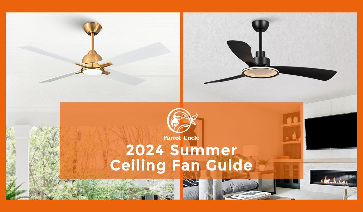 Parrot Uncle 2024 Summer Ceiling Fan Guide -Parrot Uncle