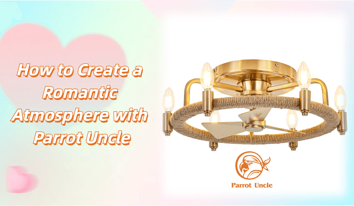 How to Create a Romantic Atmosphere with Parrot Uncle -Parrot Uncle